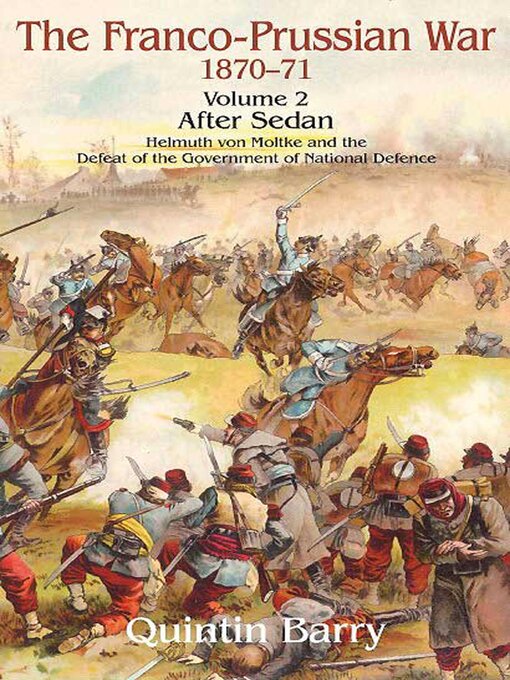 Title details for Franco-Prussian War 1870–1871, Volume 2 by Quintin Barry - Available
